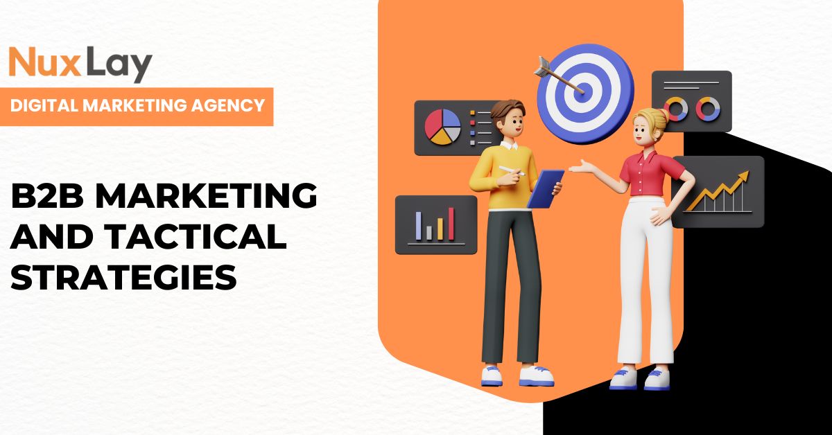 B2B Marketing in 2025: Tactical Strategies for the Modern Era