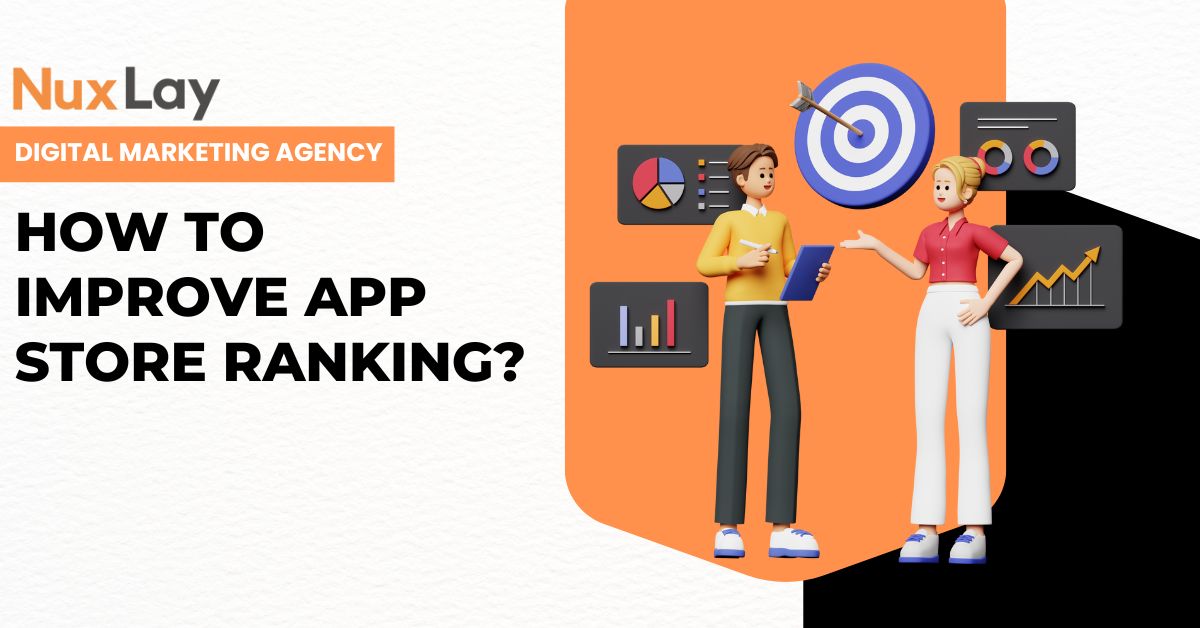 How to Improve App Store Ranking – Tips and Tools by NuxLay Digital Agency