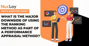 What Is the Major Downside of Using the Ranking Method as Part of a Performance Appraisal Method?